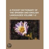 A Pocket Dictionary of the Spanish and English Languages Volume 1-2 door Henry Neumann
