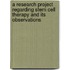 A Research Project Regarding Stem Cell Therapy And Its Observations