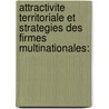 Attractivite Territoriale Et Strategies Des Firmes Multinationales: door Majlinda Gjana