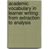 Academic Vocabulary in Learner Writing: From Extraction to Analysis door Magali Paquot