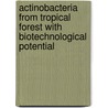 Actinobacteria from Tropical Forest with Biotechnological Potential door Rafael Vasconcellos