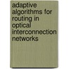 Adaptive Algorithms for Routing in Optical Interconnection Networks by Tanvir Kaur