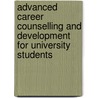 Advanced Career Counselling and Development for University Students by Daniel W. Kasomo