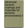 Advanced Ceramic Coatings And Materials For Extreme Environments Ii by Acers