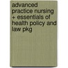 Advanced Practice Nursing + Essentials of Health Policy and Law Pkg door Susan Denisco