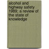 Alcohol and Highway Safety 1989; A Review of the State of Knowledge by United States Transportation