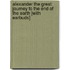 Alexander the Great: Journey to the End of the Earth [With Earbuds]