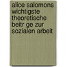 Alice Salomons Wichtigste Theoretische Beitr Ge Zur Sozialen Arbeit door Dunja Droske