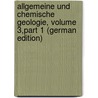 Allgemeine Und Chemische Geologie, Volume 3,part 1 (German Edition) door Roth Justus
