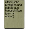 Altdeutsche Predigten Und Gebete Aus Handschriften (German Edition) door Wackernagel Wilhelm