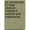 An Introduction to Finite Element Method in Science and Engineering door Abdelkadir Muzey