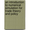 An Introduction to Numerical Simulation for Trade Theory and Policy door John Gilbert