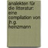 Analekten Für Die Litteratur: Eine Compilation Von Jh.g. Heinzmann