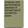 Analysis and Performance Aspects of Donald Harris' Sonata for Piano by Seon Ok Kim
