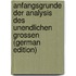 Anfangsgrunde Der Analysis Des Unendlichen Grossen (German Edition)
