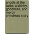 Angels at the Table: A Shirley, Goodness, and Mercy Christmas Story