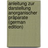 Anleitung Zur Darstellung Anorganischer Präparate (German Edition) door Rüst C