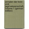 Annalen Der Forst- Und Jagd-Wissenschaft, Volume 1 (German Edition) door Wilhelm Jakob Gatterer Christoph