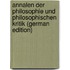 Annalen der Philosophie und philosophischen Kritik (German Edition)