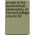 Annals of the Astronomical Observatory of Harvard College Volume 52