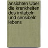 Ansichten Über Die Krankheiten Des Irritabeln Und Sensibeln Lebens by Johann Ulrich Gottlob Von Schäffer