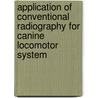 Application of Conventional Radiography for Canine Locomotor System door Ikhlas Abdelaziz Hassan