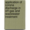 Application of Corona Discharge in Off-gas and Wastewater Treatment door Dr. Muhammad Suleman Tahir