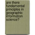 Are There Fundamental Principles in Geographic Information Science?
