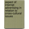 Aspect of Internet Advertising in Relation to Cross-Cultural Issues door Reza Gharoie Ahangar