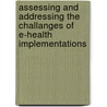 Assessing and addressing the challanges of e-health implementations door Stella Ouma