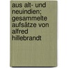 Aus Alt- und Neuindien; gesammelte Aufsätze von Alfred Hillebrandt by Hillebrandt