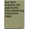 Aus Dem Irrgarten Der Geschichte: Vierundzwanzig Historische Bilder by Emile Gebhart