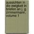 Aussichten In Die Ewigkeit In Briefen An J. G. Zimmermann, Volume 1
