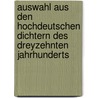 Auswahl Aus Den Hochdeutschen Dichtern Des Dreyzehnten Jahrhunderts door Karl Lachmann