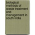 Biological Methods Of Waste Treatment And Management In South India