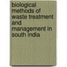 Biological Methods Of Waste Treatment And Management In South India door John Tharakan