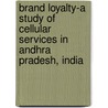 Brand Loyalty-a Study Of Cellular Services In Andhra Pradesh, India by Dr Harjoth Kaur