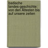 Badische Landes-geschichte: Von Den Ältesten Bis Auf Unsere Zeiten door Joseph Bader