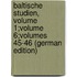 Baltische Studien, Volume 1;volume 6;volumes 45-46 (German Edition)