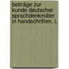 Beiträge zur Kunde Deutscher Sprachdenkmäler in Handschriften, I. door Josef Haupt