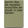 Bericht Über Die Neuesten Fortschritte Der Physik: In Zwei Bänden door Joh Müller