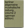 Berliner Allgemeine Musikalische Zeitung, Volume 2 (German Edition) door Bernhard Marx Adolf
