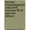Berliner Entomologische Zeitschrift, Volumes 40-41 (German Edition) door Entomologischer Verein Berliner