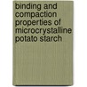 Binding and Compaction Properties of Microcrystalline Potato Starch door Emmanuel Olorunsola