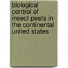 Biological Control of Insect Pests in the Continental United States door Curtis Paul Clausen