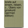 Briefe Auf Einem, Reisen,  c., Übers Von Groskurd (German Edition) door Jonas Björnståhl Jacob