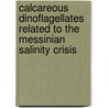 Calcareous dinoflagellates related to the Messinian Salinity Crisis door Katarzyna-Maria Bison