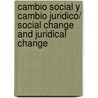 Cambio Social Y Cambio Juridico/ Social Change And Juridical Change by Jose Ramon Cossio Diaz