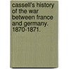 Cassell's History of the War between France and Germany. 1870-1871. door Edmund Ollier