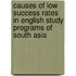 Causes of Low Success Rates in English Study Programs of South Asia
